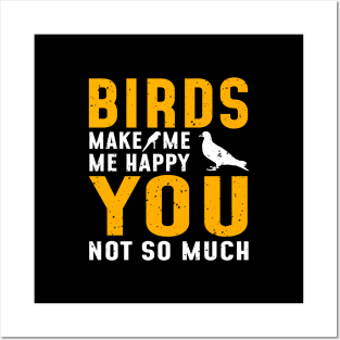 'Birds Make Me Happy' Awesome Bird Quote Gift Posters and Art